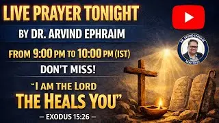 Join Live Prayer tonight with Dr Arvind Ephraim.