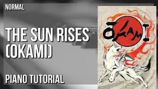 How to play The Sun Rises (Okami) by Rei Kondo on Piano (Tutorial)