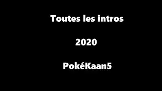 Toutes les intros 2020 - Pok&eacute;Kaan5