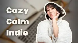 Soft Indie Tunes to Study, Relax & Unwind | 1 Hour Playlist