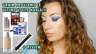 GRWM ULTIME USCITE NABLA+REVIEW cutie palette,skin realist ecc...