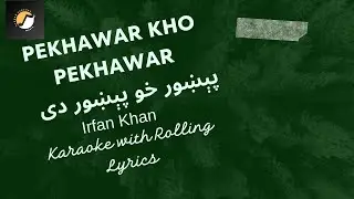 Pekhawar Kho Pekhawar Dey Kana - Afghan Karaoke with Rolling Lyrics | Pashto Karaoke