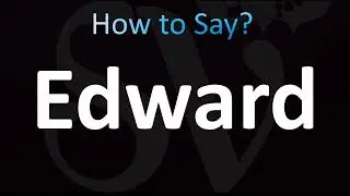 How to Pronounce Edward (CORRECTLY!)