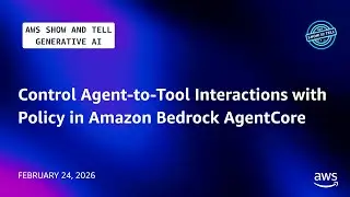Control Agent-to-Tool Interactions with Policy in Amazon Bedrock AgentCore | AWS Show and Tell