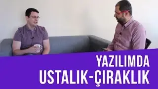 Yazılımda Ustalık Çıraklık İlişkisi