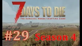 7 Days To Die | Alpha 16 | SE4 EP29 - Changes To Horde Base