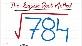 Square root of 784 | long division method and factorization | square root by different methods