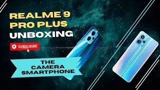 Realme 9 Pro Plus Unboxing & First Impressions 🔥| Best Camera Smartphone