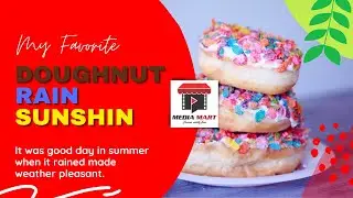 Summer day with Raining and sunshine | Doughnuts with Juice and Sweets | Media Mart