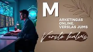VERSLO KALVIS. MARKETINGAS ONLINE VERSLAS. MARKETING BUSINESSS. SHOP. WEB. ONLINE COURSE.