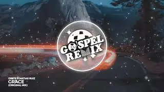 dsbts x Matias Ruiz - Grace [Progressive House Gospel]