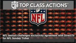 NFL lawsuit challenges exclusivity agreement with DirecTV for NFL Sunday Ticket