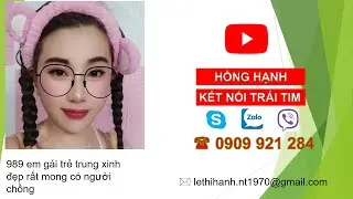 Kết Nối Trái Tim | #989 em gái trẻ trung xinh đẹp rất mong có người chồng