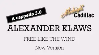 ALEXANDER KLAWS Free Like The Wind (New Version) (A cappella 3.0)