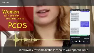 Women with PCOS, Navigating Complex Emotions (AI Assisted Meditation)