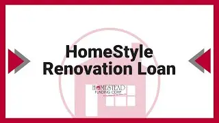Homestyle&reg; Renovation Loans