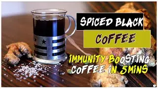 Spiced Black Coffee/ Immune Boosting Drink/Immunity Boosting Coffee/Monsoon Special Recipe