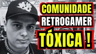 A VERDADE SOBRE A COMUNIDADE RETROGAMER BRASILEIRA !