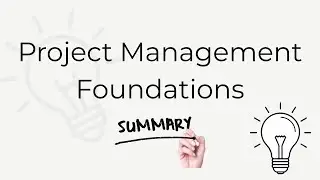 Project Management Foundations - Course Summary