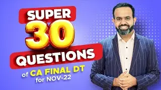 CA FINAL DT Super 30 Questions