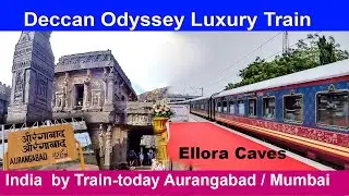 Day 7/8 Aurangabad-Mumbai  - 7 nights on Deccan Odyssey Luxury Indian Train- Ellora caves