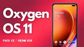 Oxygen OS 11 for POCO X2 / Redmi K30 | Android 11 | OnePlus Nord Port