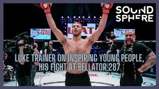 Bellator Fighter &rdquo;The Gent&rdquo; Luke Trainer on taking souls in the cage, motivating young people