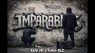 Imparables - Elax Mc ft. Flako ELC (video oficial)