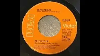 Elvis Presley – Patch It Up / You Don't Have To Say You Love Me/RCA Victor – 47-9916 Canada 1970