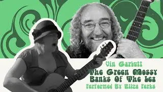 The green mossy banks of the lea, traditional folk song, Vin Garbutt
