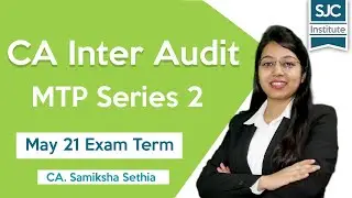 CA Inter Audit MTP April 21 NEW QUESTIONS | MTP Series 2 May 21 Exams | CA Samiksha Sethia
