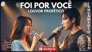 Foi por Você | Louvor Profético sobre o Amor de Jesus e a Cruz (2026)