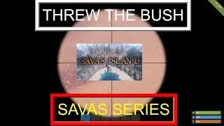 Rust | THREW THE BUSH - E33 - Svas Island (KOTH)