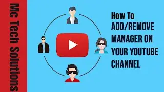 How to Add Managers & Editors to Your YouTube Channel | Managers & Editors | Mc Tech Solutions