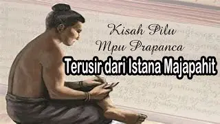 Kisah Empu Prapanca Terusir Dari Kerajaan Majapahit