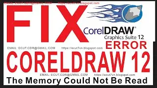 CorelDRAW 12 Application Error Fix | &ldquo;Memory Could Not Be Read&rdquo; Problem Solved! Sửa Lỗi