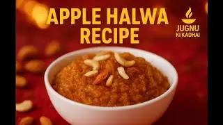 Apple Halwa Recipe | Easy & Delicious Indian Dessert | Jugnu ki Kadhai