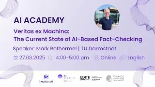 AI Academy | The Current State of AI-Based Fact Checking | Mark Rothermel | TU Darmstadt