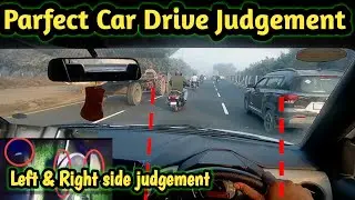  Parfect car drive judgement beginners |left right judgement ke liye inka refer lena chahiye