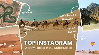 Best Instagram-Worthy Spots in the Dubai Desert