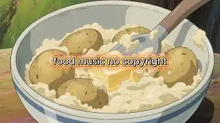 Food Background Music For Videos No Copyright | Aesthetic