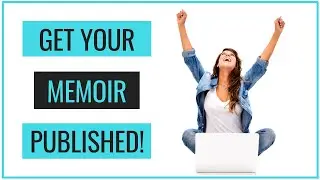 How To Write And Publish A Memoir