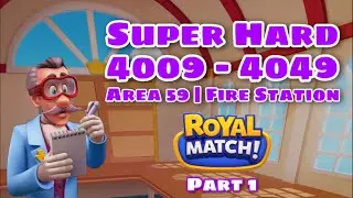 Royal Match Level 4009 - 4019 - 4029 - 4039 - 4049 | Super Hard Level Area 59 Fire Station Part 1