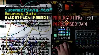 Phenol x2, Zoia & mioXM Routing Test & Improvised Jam