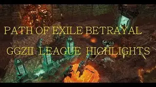 Path of Exile Betrayal League - GGZii's Highlights.