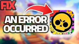 Как исправить ошибку в приложении Brawl Stars | Финальное решение