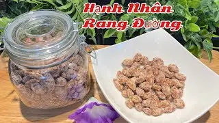Cách làm hạt hạnh nhân rang đường giòn rụm thơm Ngon Đơn giản | sugar roasted almonds |Cuộc Sống Mỹ