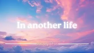 In Another Life | Heart Touching Love Song Lyrics 2025