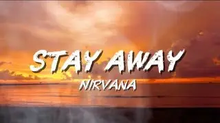 NIRVANA - STAY AWAY (LYRICS)