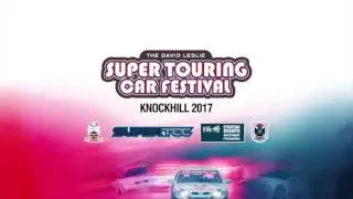 Super Touring Festival at Knockhill 2017 (Full Programme)